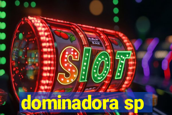 dominadora sp